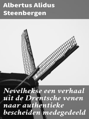 cover image of Nevelhekse een verhaal uit de Drentsche venen naar authentieke bescheiden medegedeeld